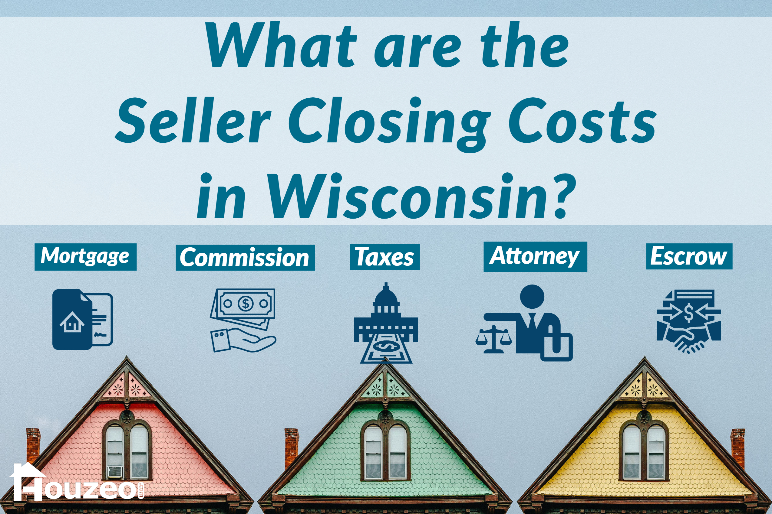 What Are The Seller Closing Costs In Wisconsin Houzeo Blog