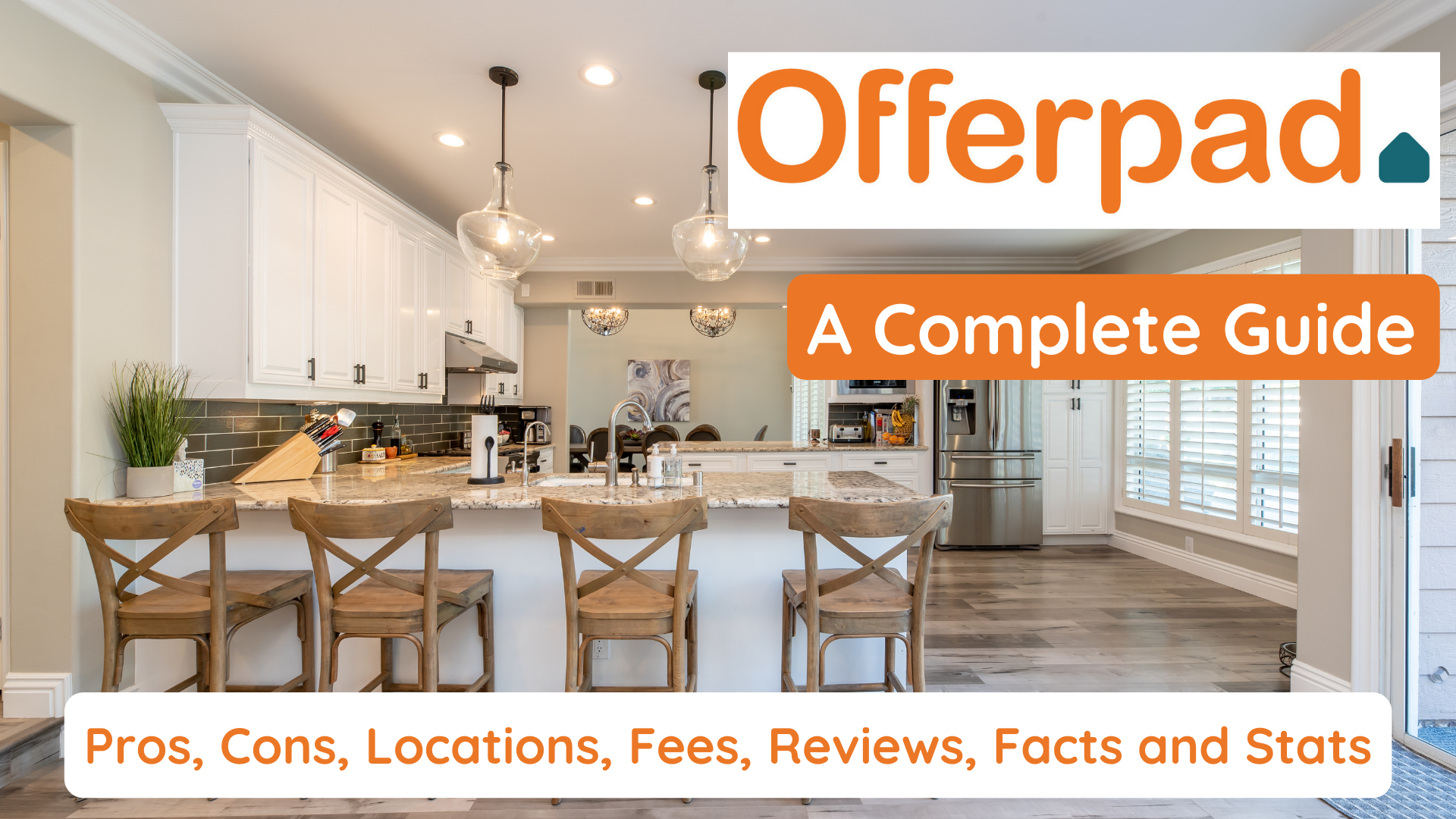 A Complete Guide to Offerpad Reviews, Pros, Cons, Locations, Fees, and
