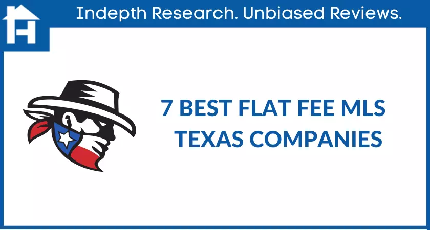 7 Best Flat Fee MLS Texas Companies