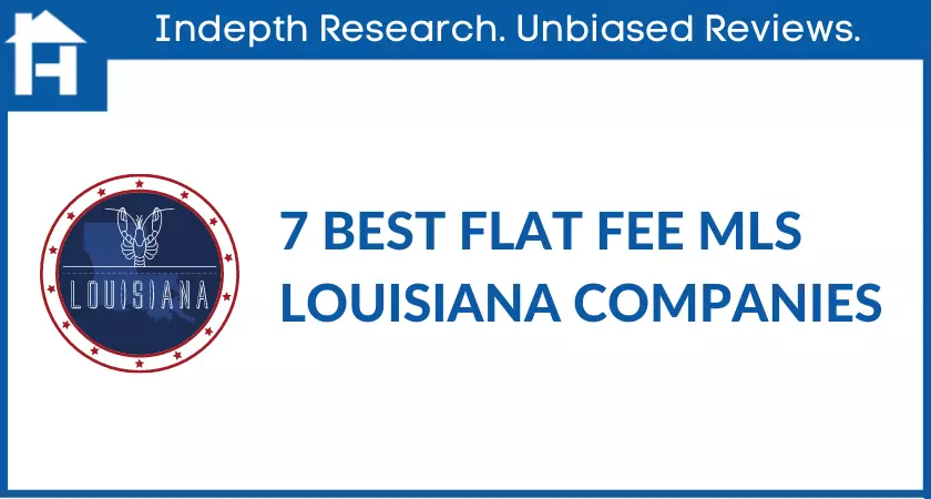 7 Best Flat Fee MLS Louisiana Companies