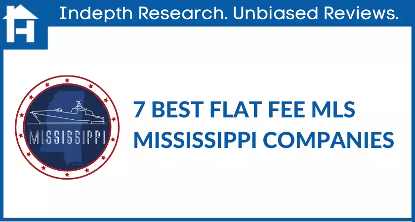 7 Best Flat Fee MLS Mississippi Companies
