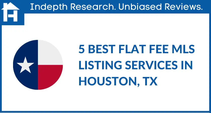 Best Flat Fee MLS Houston TX Companies