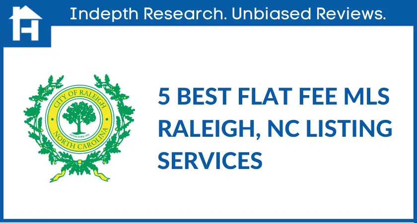 5 Best Flat Fee MLS Raleigh, NC Listing Services