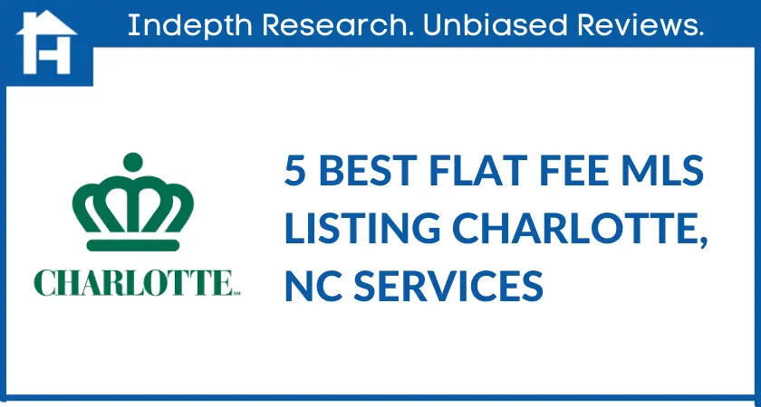 5 Best Flat Fee MLS Listing Charlotte, NC Services