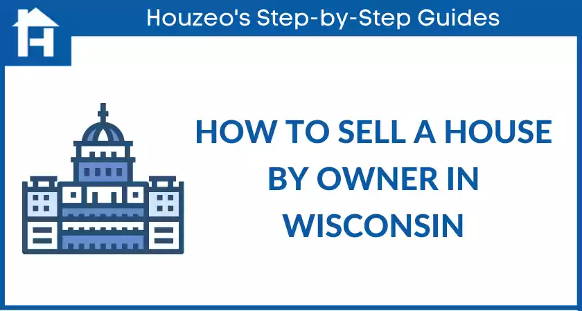 How To Sell A House By Owner In Wisconsin (2022 Update)