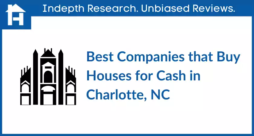 Best Companies that Buy Houses for Cash in Charlotte, NC