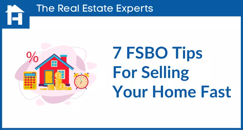 7 FSBO Tips For Selling Your Home Fast