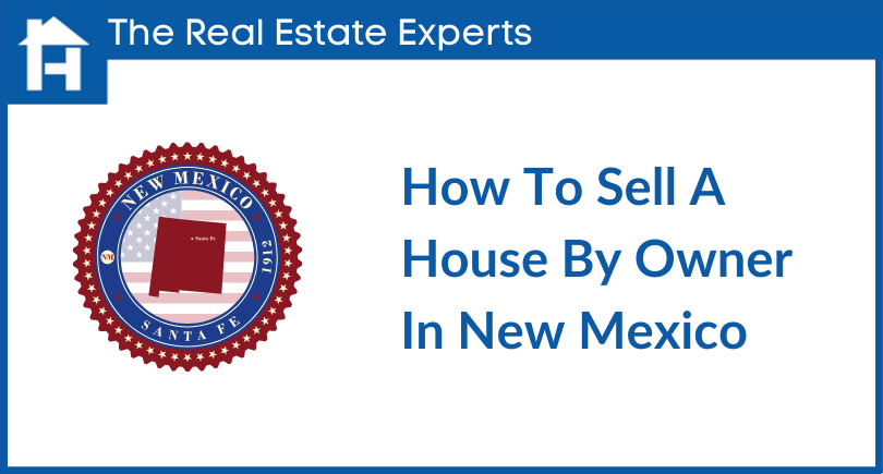How to sell a house by owner in New Mexico