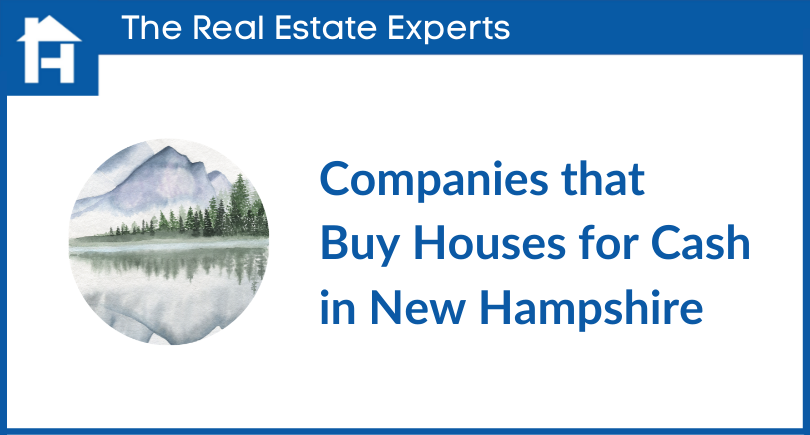 Companies that Buy Houses for Cash in New Hampshire