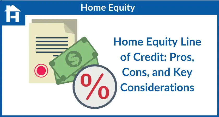 Home Equity Line of Credit_ Pros, Cons, and Key Considerations