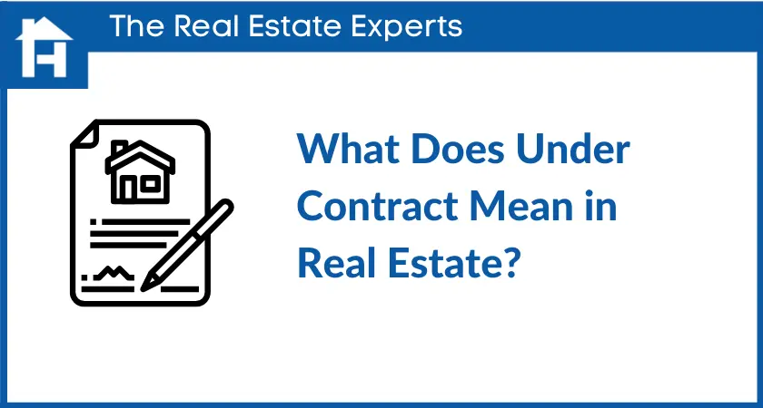 What Does Under Contract Mean in Real Estate