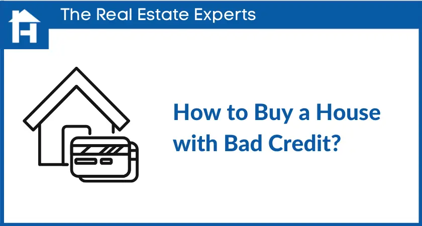 How to Buy a House with Bad Credit