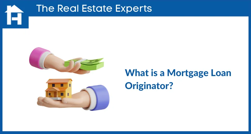 What is a mortgage loan originator