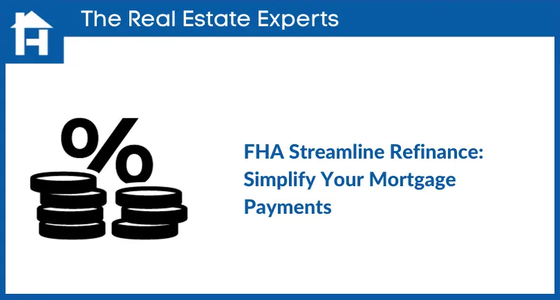 FHA Streamline Refinance- Simplify Your Mortgage Payments