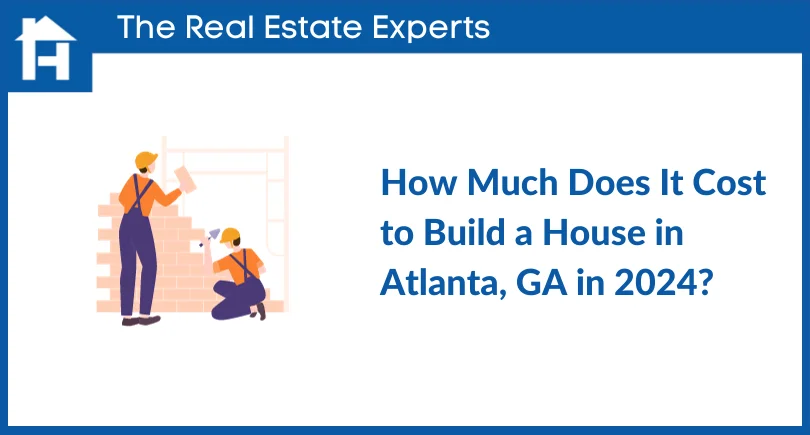 How Much Does It Cost to Build a House in Atlanta, GA