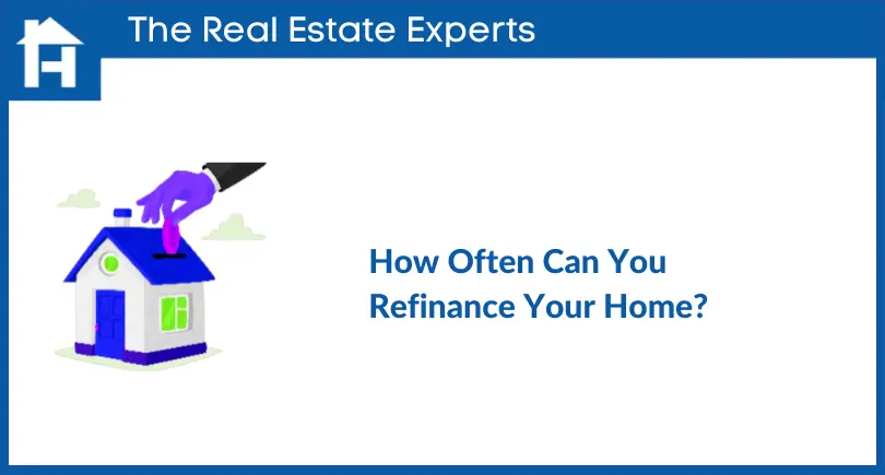 How Often Can You Refinance Your Home