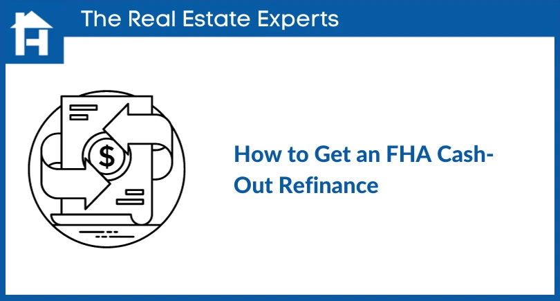 How to Get an FHA Cash-Out Refinance