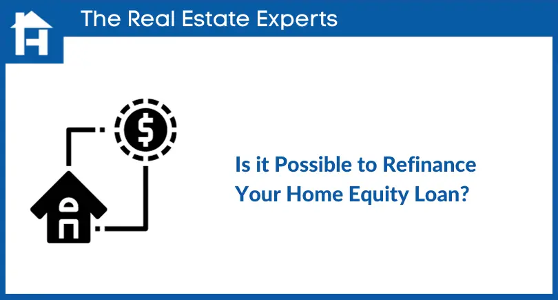 Is it Possible to Refinance Your Home Equity Loan