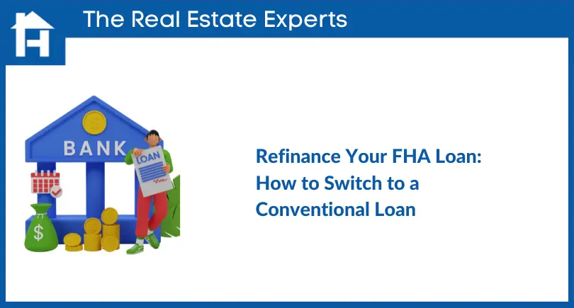 Refinance Your FHA Loan- How to Switch to a Conventional Loan