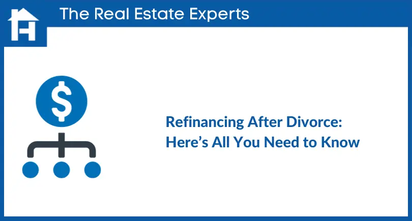 Refinancing After Divorce- Here s All You Need to Know