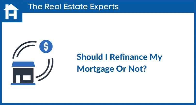 Should I Refinance My Mortgage Or Not