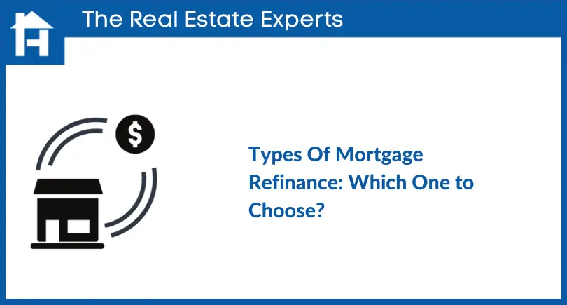 Types Of Mortgage Refinance- Which One to Choose