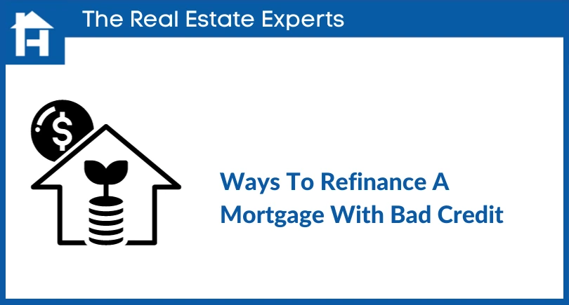 Ways To Refinance A Mortgage With Bad Credit