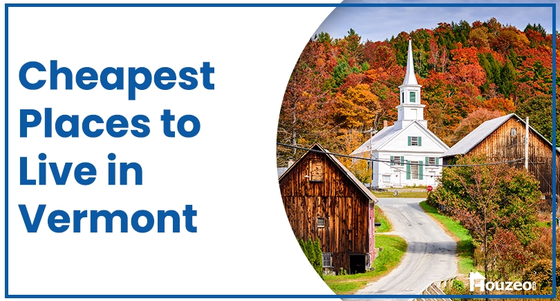 Cheapest Places to Live in Vermont