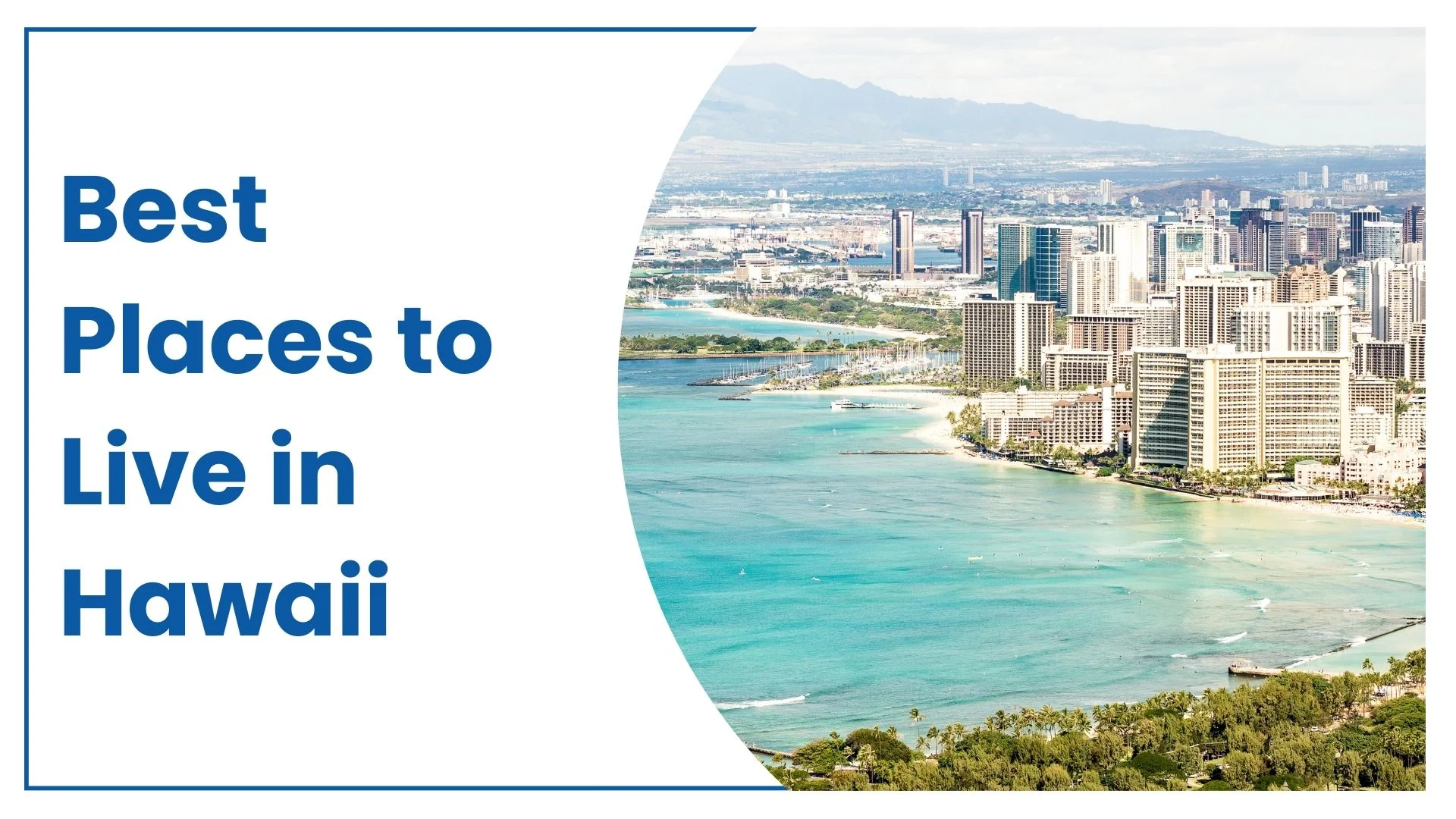 7 Best Places to Live in Hawaii in 2024