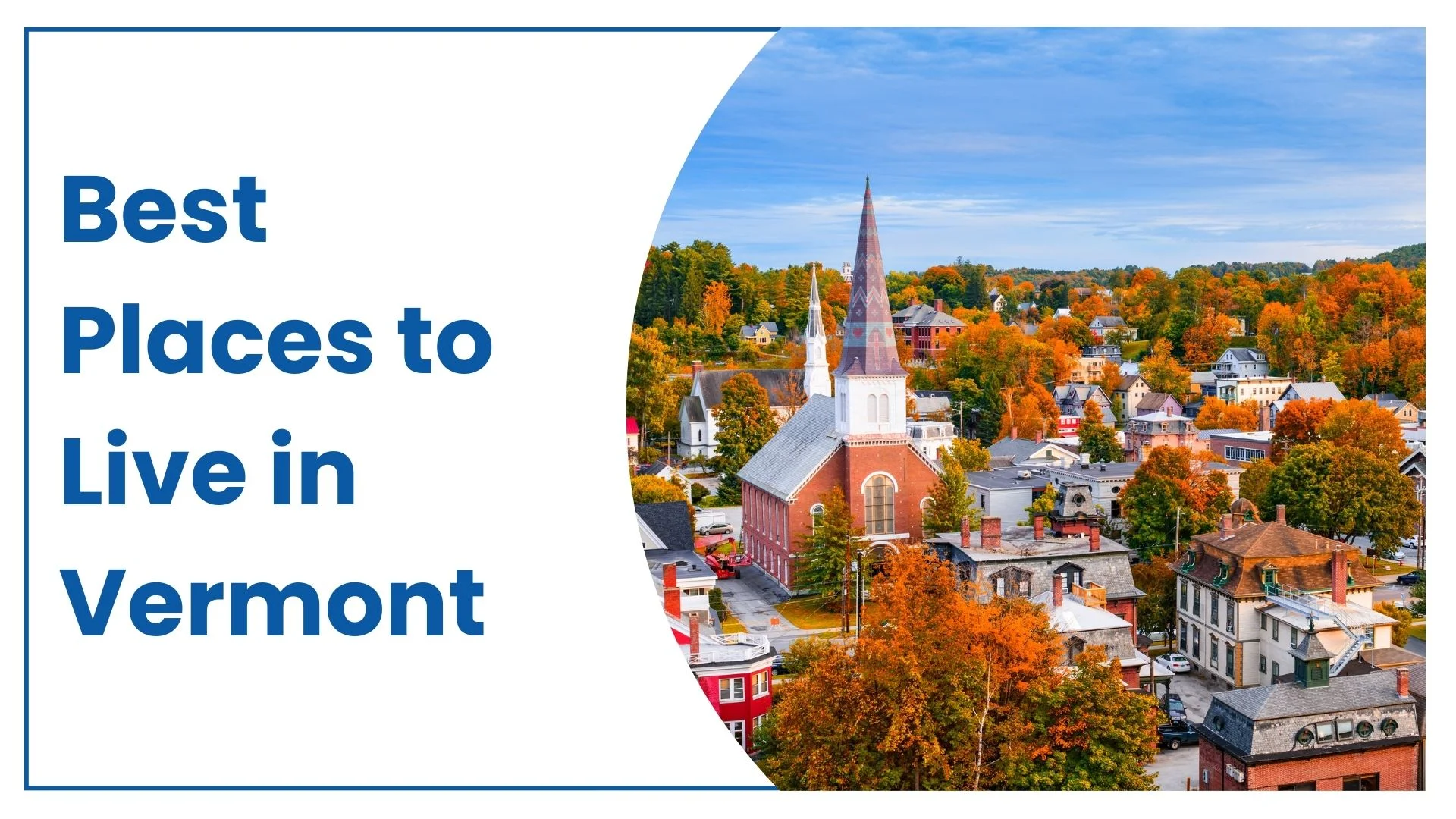 7 Best Places to Live in Vermont in 2024