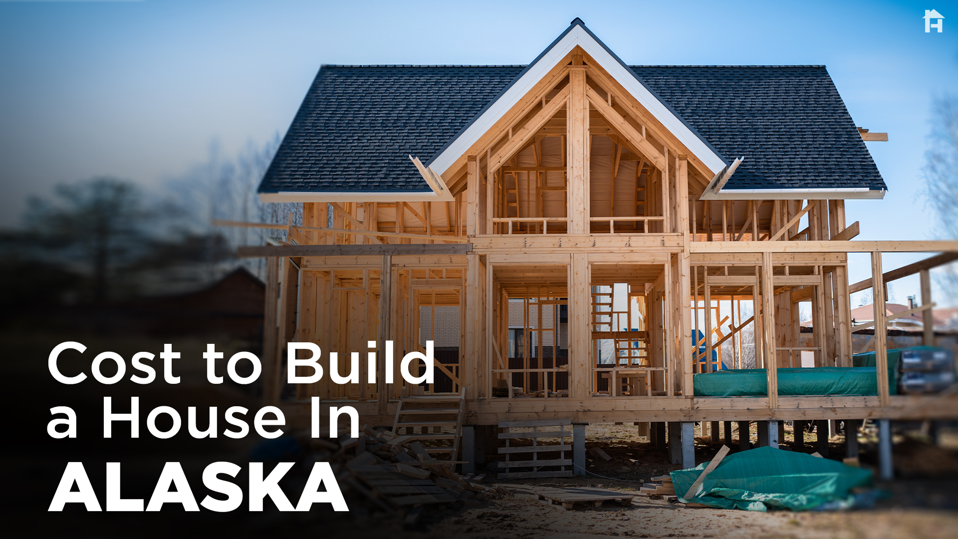 Cost to Build a House in Alaska